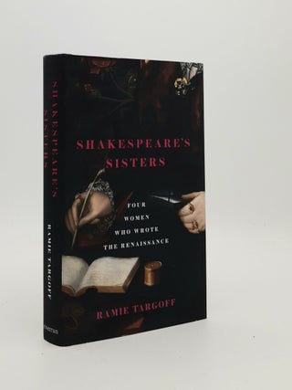 Item #184617 SHAKESPEARE'S SISTERS Four Women Who Wrote the Renaissance. TARGOFF Ramie