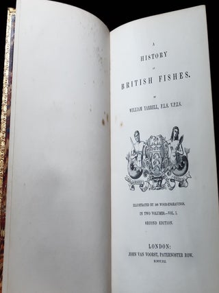 A HISTORY OF BRITISH FISHES In Two Volumes.