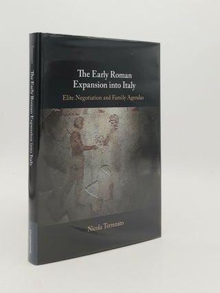 Item #184939 THE EARLY ROMAN EXPANSION INTO ITALY Elite Negotiation and Family Agendas. TERRENATO...