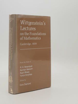 Item #185034 WITTGENSTEIN'S LECTURES ON THE FOUNDATIONS OF MATHEMATICS Cambridge 1939 From the...