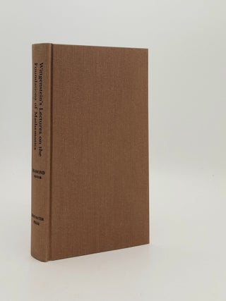 WITTGENSTEIN'S LECTURES ON THE FOUNDATIONS OF MATHEMATICS Cambridge 1939 From the Notes of R.G. Bosanquet, Norman Malcolm, Rush Rhees and Yorick Smythies.