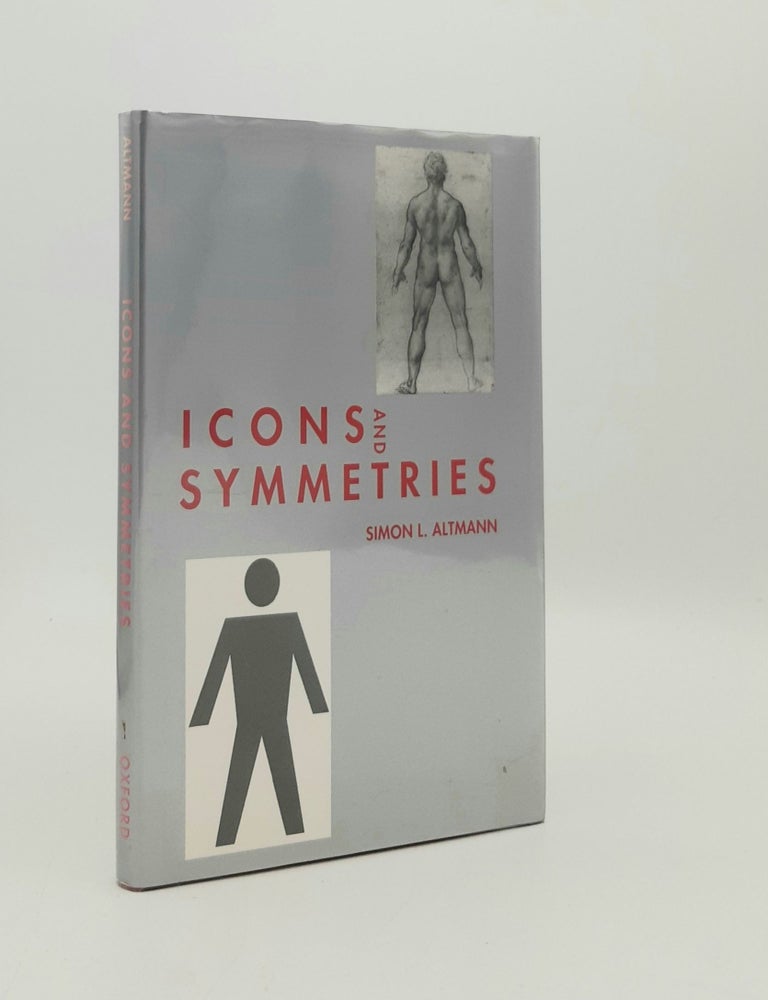 Item #185046 ICONS AND SYMMETRIES. ALTMANN Simon L.