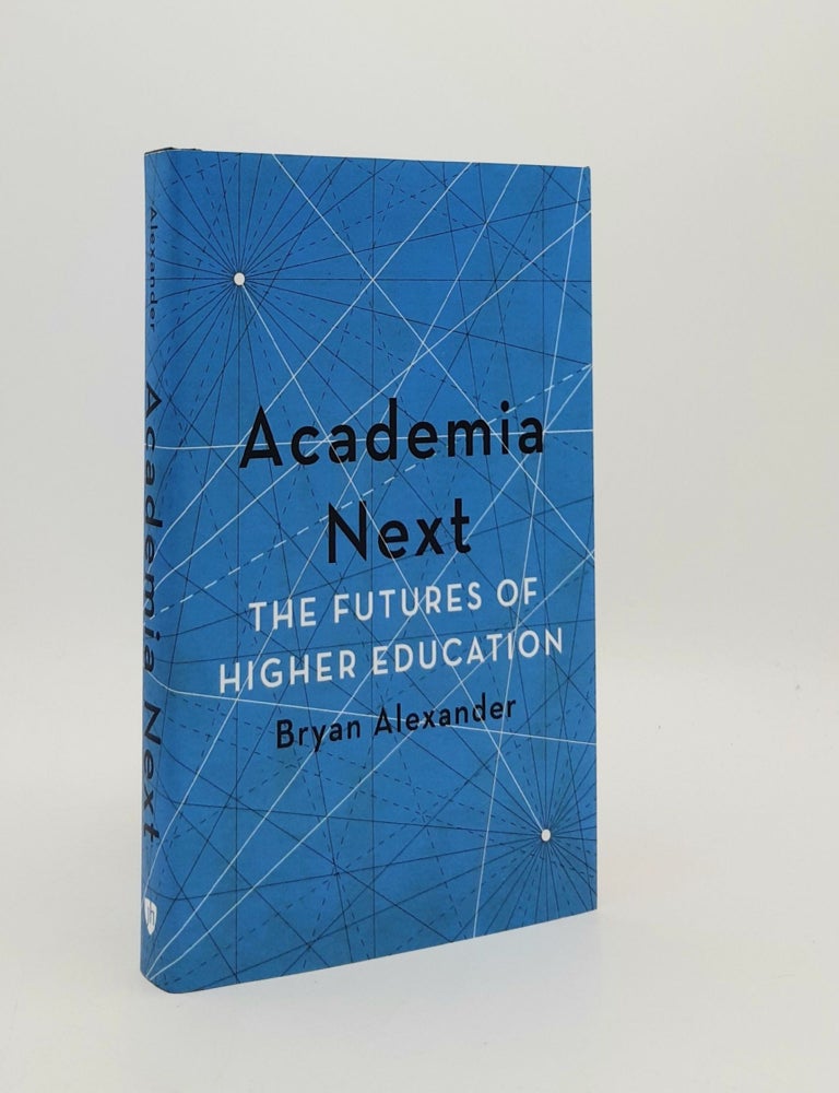 Item #185263 ACADEMIA NEXT The Futures of Higher Education. ALEXANDER Bryan.