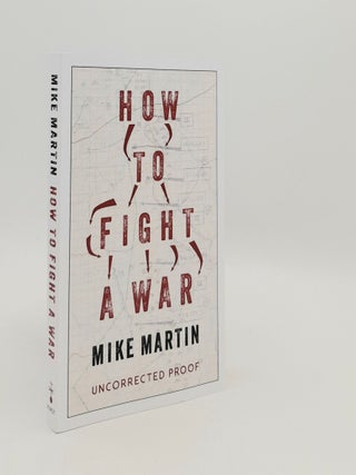 Item #185301 HOW TO FIGHT A WAR. MARTIN Mike