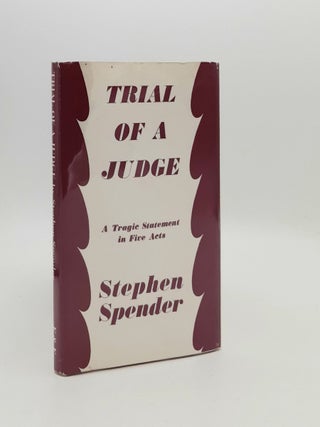 Item #185390 TRIAL OF A JUDGE A Tragic Statement in Five Acts. SPENDER Stephen