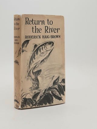 Item #185427 RETURN TO THE RIVER A Story of the Chinook Run. HAIG-BROWN Roderick L