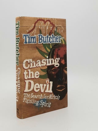 Item #185468 CHASING THE DEVIL The Search for Africa's Fighting Spirit. BUTCHER Tim