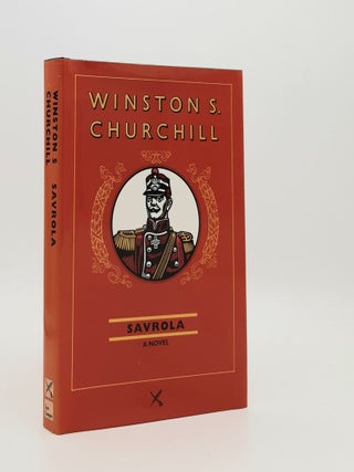 Item #185548 SAVROLA A Tale of the Revolution in Laurania. CHURCHILL Winston S