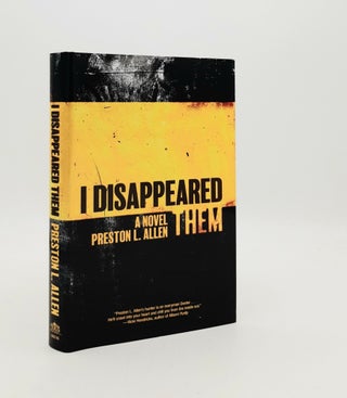 Item #185565 I DISAPPEARED THEM. ALLEN Preston L
