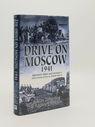 Item #185773 THE DRIVE ON MOSCOW 1941 Operation Taifun and Germany's First Great Crisis of World...