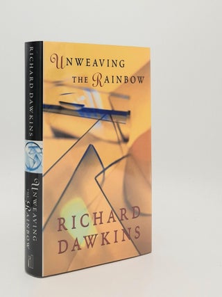 Item #185840 UNWEAVING THE RAINBOW Science Delusion and the Appetite for Wonder. DAWKINS Richard