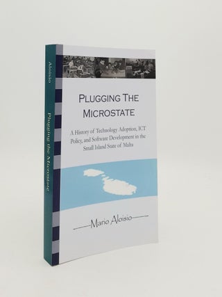 Item #186026 PLUGGING THE MICROSTATE A History of Technology Adoption ICT Policy and Software...