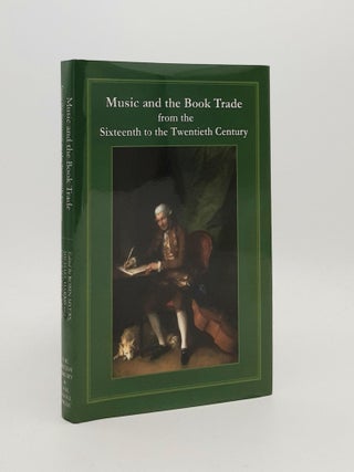 Item #186052 MUSIC AND THE BOOK TRADE From the Sixteenth to the Twentieth Century. HARRIS Michael...