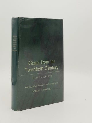Item #186357 GOGOL FROM THE TWENTIETH CENTURY Eleven Essays. MAGUIRE Robert A