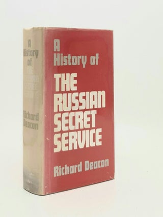 Item #186368 A HISTORY OF THE RUSSIAN SECRET SERVICE. DEACON Richard