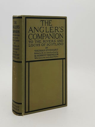 Item #186602 THE ANGLER'S COMPANION To the Rivers and Lochs of Scotland. MAXWELL Sir Herbert...