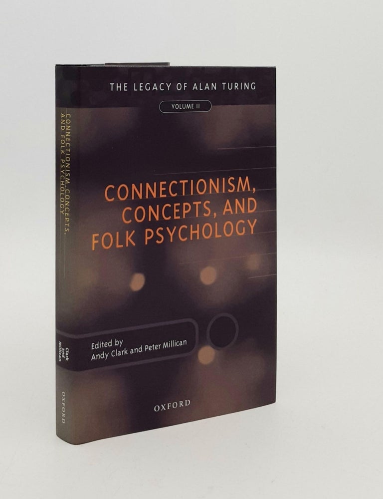 Item #186623 CONNECTIONISM CONCEPTS AND FOLK PSYCHOLOGY The Legacy of Alan Turing Volume 2 (Mind Association Occasional Series). MILLICAN Peter CLARK Andy.