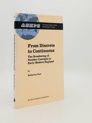 Item #186663 FROM DISCRETE TO CONTINUOUS The Broadening of Number Concepts in Early Modern...