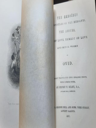 THE HEROIDES Or Epistles of the Herioines, The Amours, Art of Love, Remedy of Love and Minor Works of Ovid.