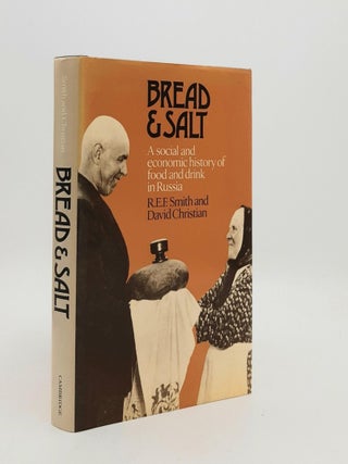 Item #187089 BREAD AND SALT A Social and Economic History of Food and Drink in Russia. CHRISTIAN...