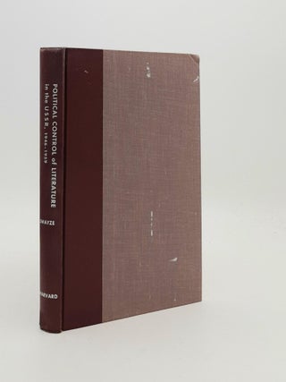POLITICAL CONTROL OF LITERATURE IN THE USSR 1946-1959.