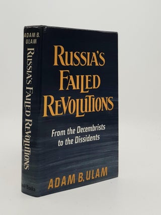 Item #187093 RUSSIA'S FAILED REVOLUTIONS From the Decembrists to the Dissidents. ULAM Adam B
