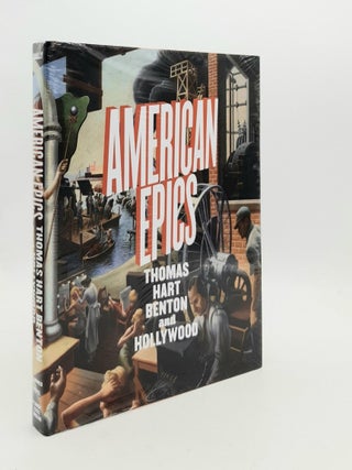 Item #187138 AMERICAN EPICS Thomas Hart Benton and Hollywood. BAILLY Austen Barron