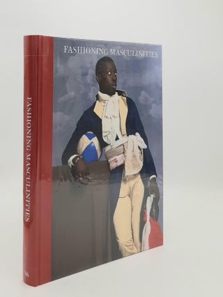 Item #187259 FASHIONING MASCULINITIES The Art of Menswear. McKEVER Rosalind WILCOX Claire
