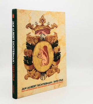 Item #187329 JAN ALBERT SICHTERMAN 1692-1764 Een imponerende Groninger liefhebber van kunst. KNOL...