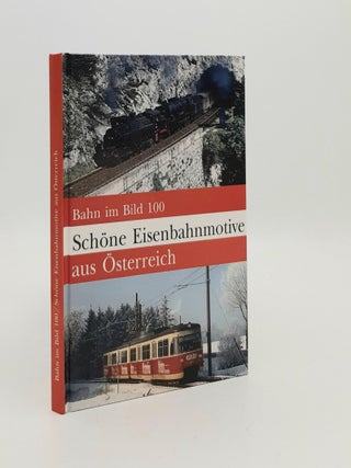 Item #187371 BAHN IM BILD Band 100 Schöne Eisenbahnmotive aus Österreich. Peter Pospischil