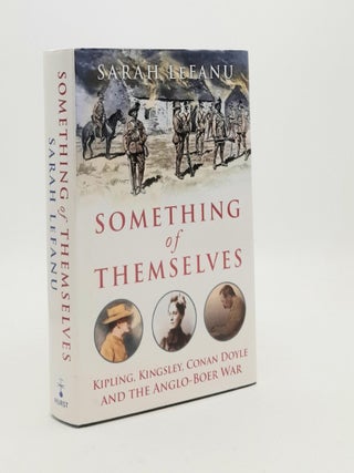 Item #187437 SOMETHING OF THEMSELVES Kipling Kingsley Conan Doyle and the Anglo-Boer War. LE FANU...