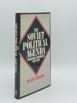 Item #187560 THE SOVIET POLITICAL AGENDA Problems and Priorities 1950-1970. TARSCHYS Daniel