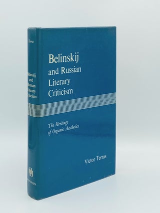 Item #187561 BELINSKIJ AND RUSSIAN LITERARY CRITICISM The Heritage of Organic Aesthetics. TERRAS...
