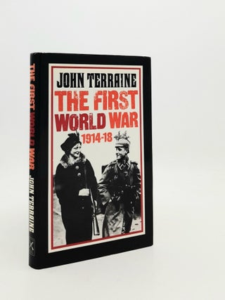 Item #187581 THE FIRST WORLD WAR 1914-18. TERRAINE John