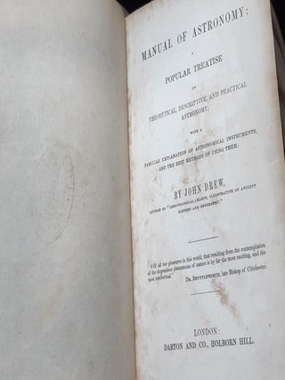 MANUAL OF ASTRONOMY A Popular Treatise on Descriptive Physical and Practical Astronomy with a Familiar Explanation of Astronomical Instruments and the Best Methods of Using Them.