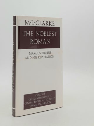 Item #187684 THE NOBLEST ROMAN Marcus Brutus and His Reputation (Aspects of Greek and Roman...
