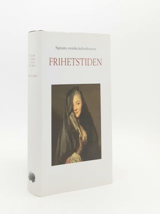 Item #187776 FRIHETSTIDEN Signums Svenska Kulturhistoria. CHRISTENSSON Jakob