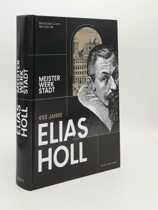 Item #187781 450 JAHRE ELIAS HOLL Meister Werk Stadt (1573-1646). TREPESCH Christof EMMENDORFFER...