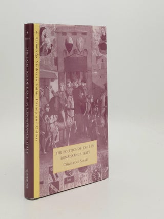 Item #188099 THE POLITICS OF EXILE IN RENAISSANCE ITALY (Cambridge Studies in Italian History and...