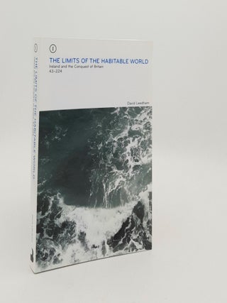 Item #188219 THE LIMITS OF THE HABITABLE WORLD Ireland and the Conquest of Britain 43-224....