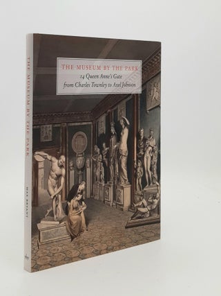 Item #188236 THE MUSEUM BY THE PARK 14 Queen Anne's Gate from Charles Townley to Axel Johnson....