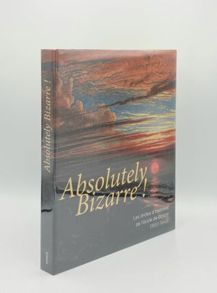 Item #188314 ABSOLUTELY BIZARRE! Les drôles d'histoires de l'école de Bristol 1800 -...