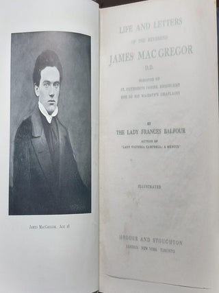 THE LIFE AND LETTERS OF THE REVEREND JAMES MAC GREGOR D.D. Minister of St Cuthberts Parish Edinburgh.