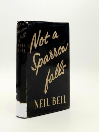 Item #188632 NOT A SPARROW FALLS. BELL Neil