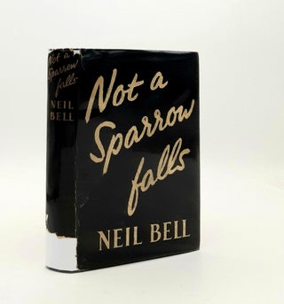 Item #188632 NOT A SPARROW FALLS. BELL Neil
