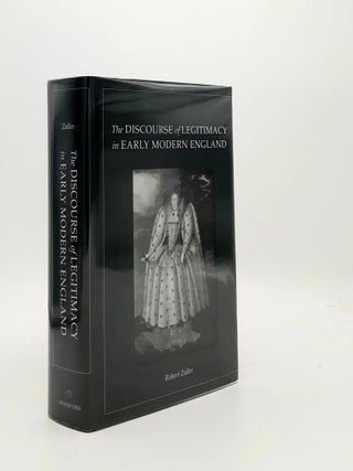 Item #188961 THE DISCOURSE OF LEGITIMACY IN EARLY MODERN ENGLAND. ZALLER Robert