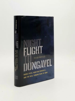 Item #189000 NIGHT FLIGHT TO DUNGAVEL Rudolf Hess Winston Churchill and the Real Turning Point of...