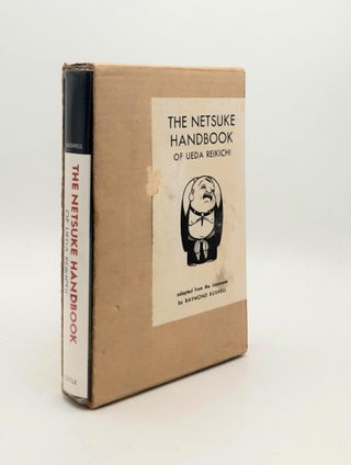 Item #189063 THE NETSUKE HANDBOOK OF UEDA REIKICHI. BUSHELL Raymond