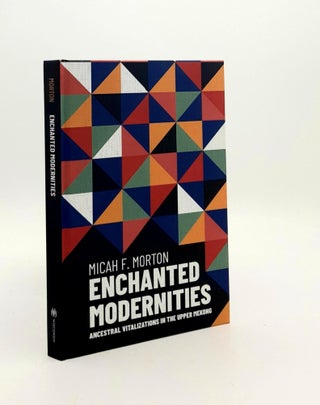 Item #189103 ENCHANTED MODERNITIES Ancestral Vitalizations in the Upper Mekong (New Perspectives...