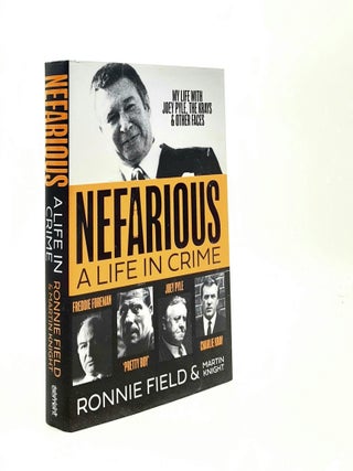 Item #189507 NEFARIOUS A Life in Crime. KNIGHT Martin FIELD Ronnie